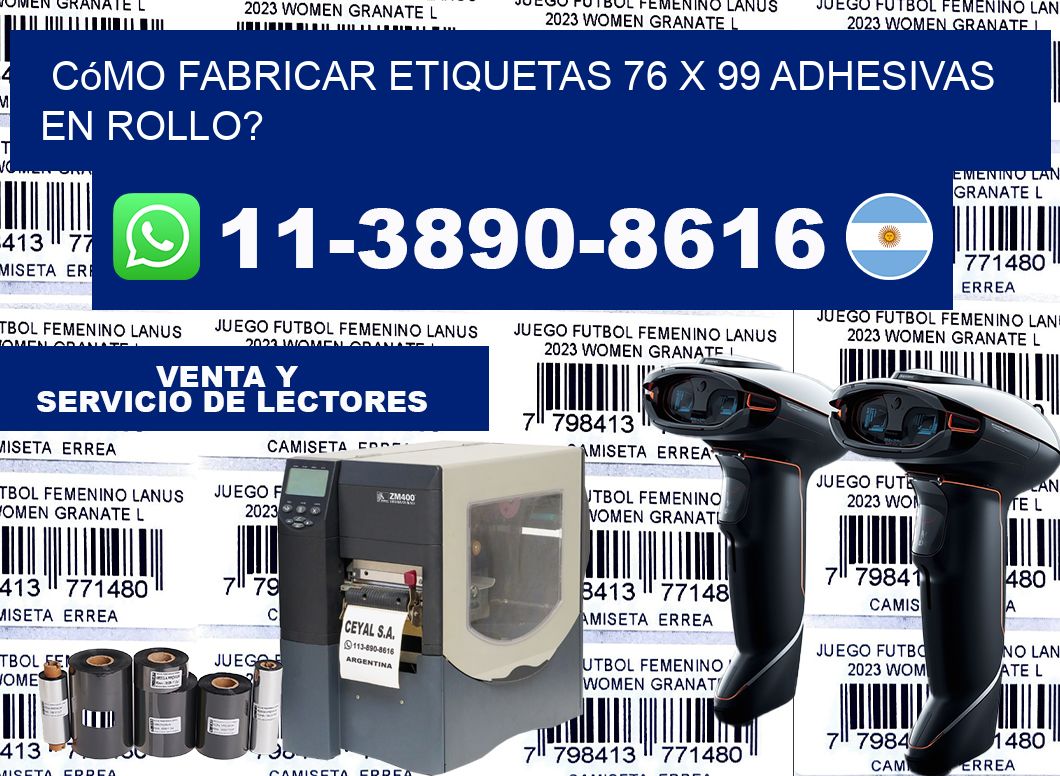 Cómo fabricar etiquetas 76 x 99 adhesivas en rollo?