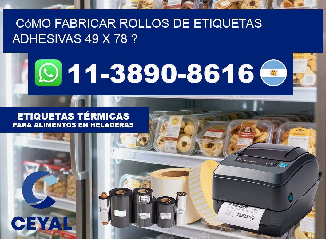 Cómo fabricar rollos de etiquetas adhesivas 49 x 78 ?
