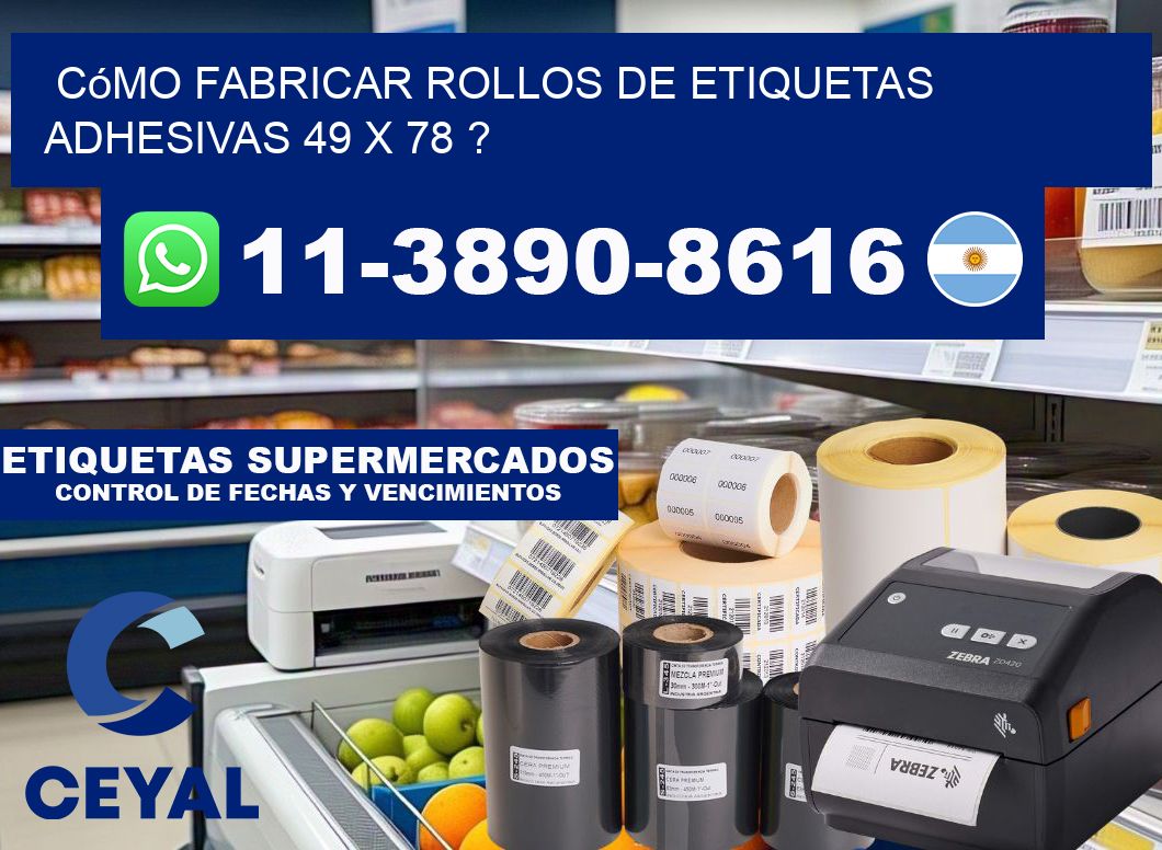 Cómo fabricar rollos de etiquetas adhesivas 49 x 78 ?