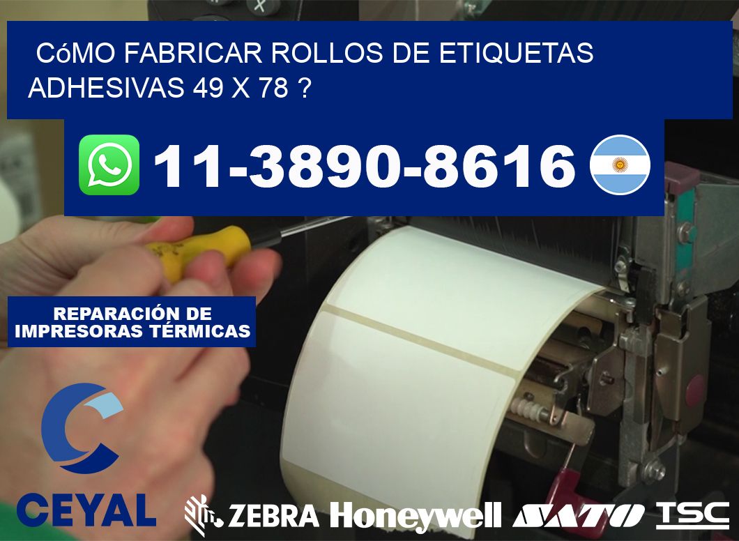 Cómo fabricar rollos de etiquetas adhesivas 49 x 78 ?