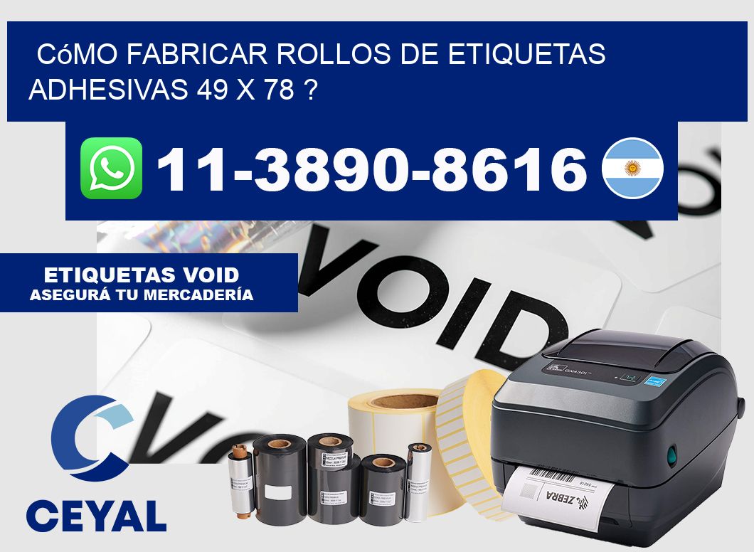 Cómo fabricar rollos de etiquetas adhesivas 49 x 78 ?