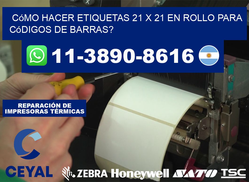 Cómo hacer etiquetas 21 x 21 en rollo para códigos de barras?