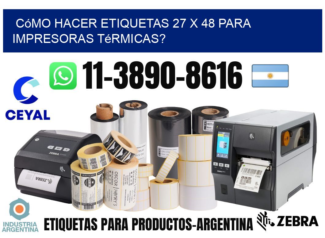 Cómo hacer etiquetas 27 x 48 para impresoras térmicas?