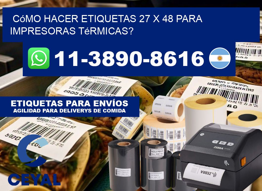 Cómo hacer etiquetas 27 x 48 para impresoras térmicas?