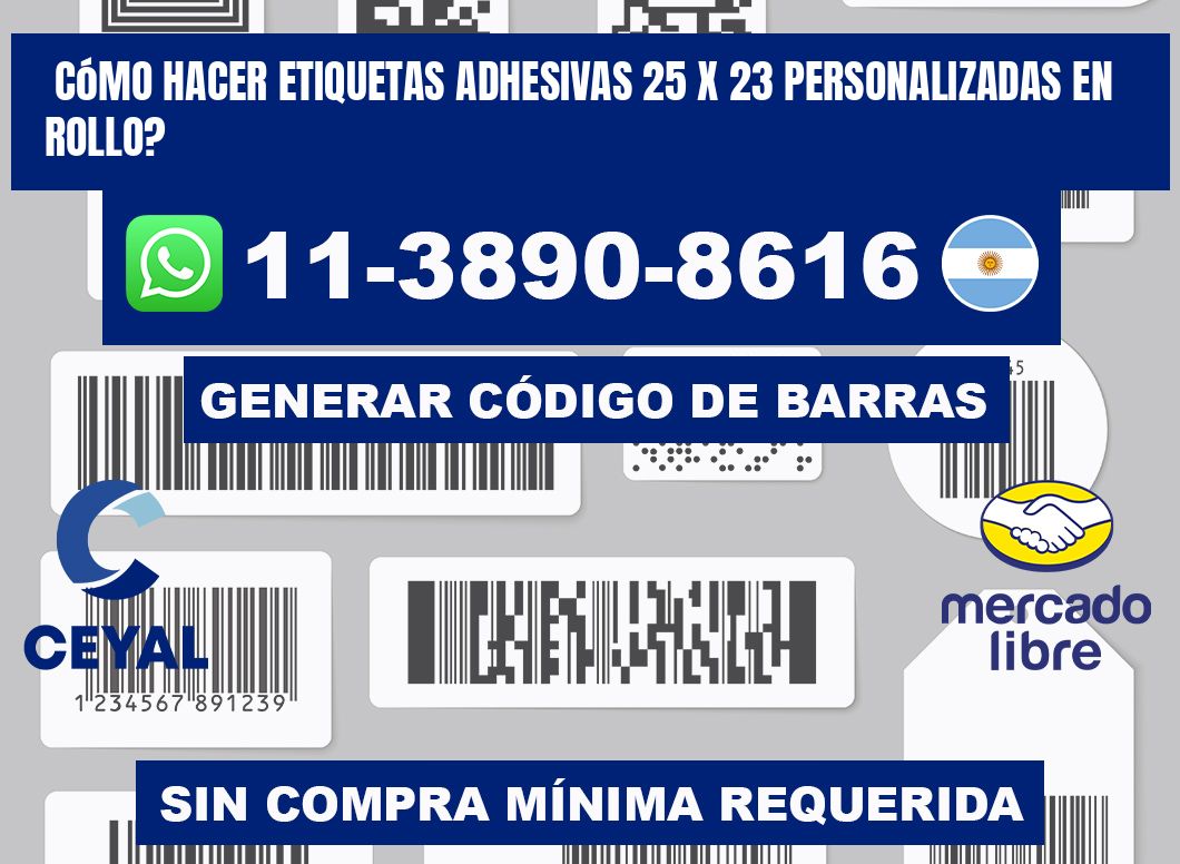 Cómo hacer etiquetas adhesivas 25 x 23 personalizadas en rollo?