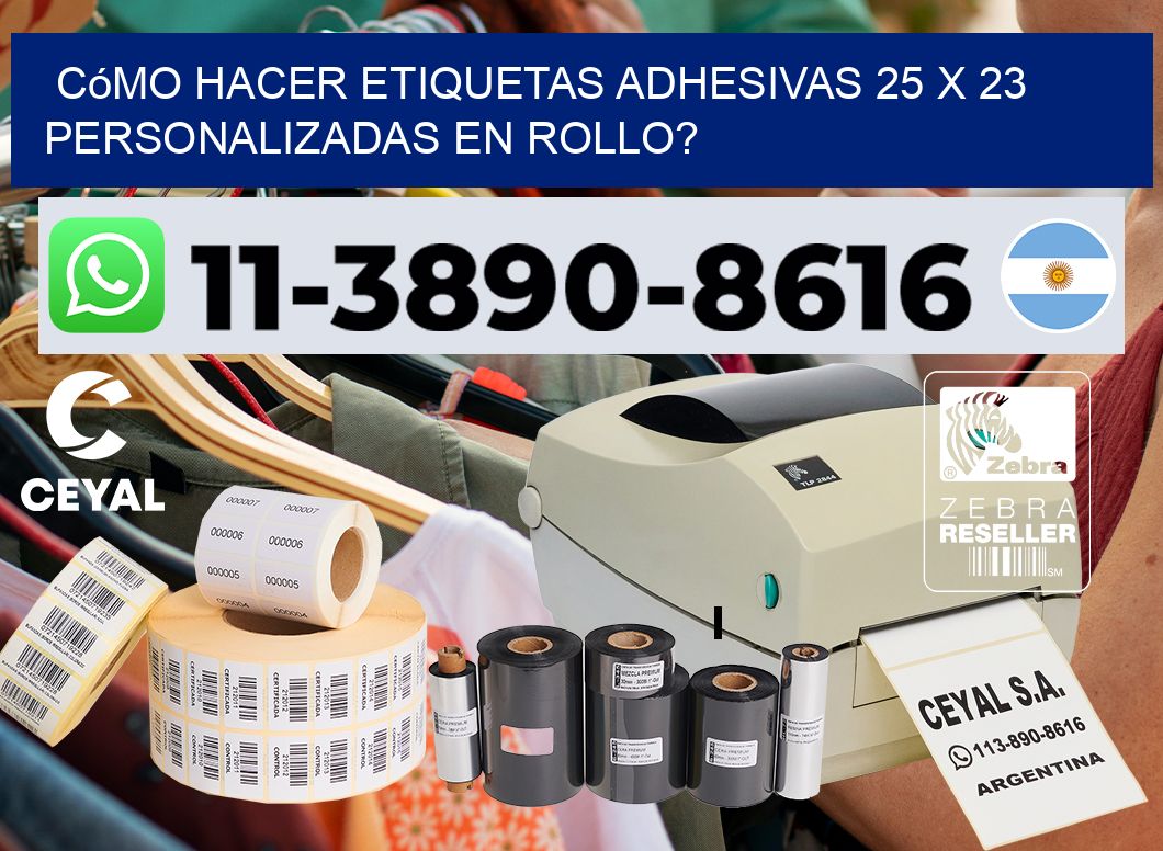Cómo hacer etiquetas adhesivas 25 x 23 personalizadas en rollo?