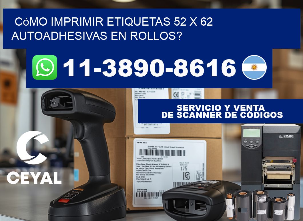 Cómo imprimir etiquetas 52 x 62 autoadhesivas en rollos?