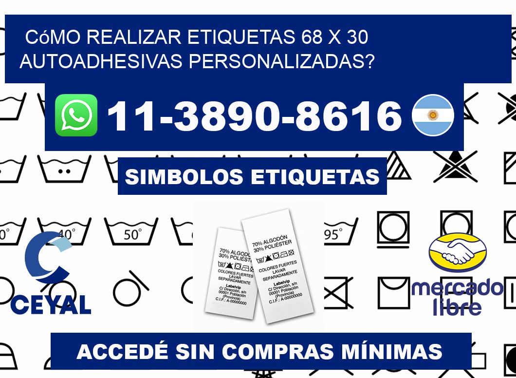 Cómo realizar etiquetas 68 x 30 autoadhesivas personalizadas?
