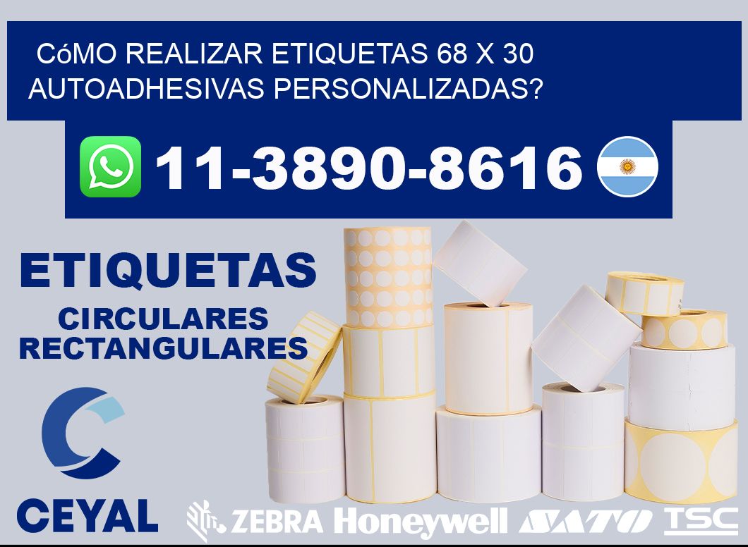 Cómo realizar etiquetas 68 x 30 autoadhesivas personalizadas?