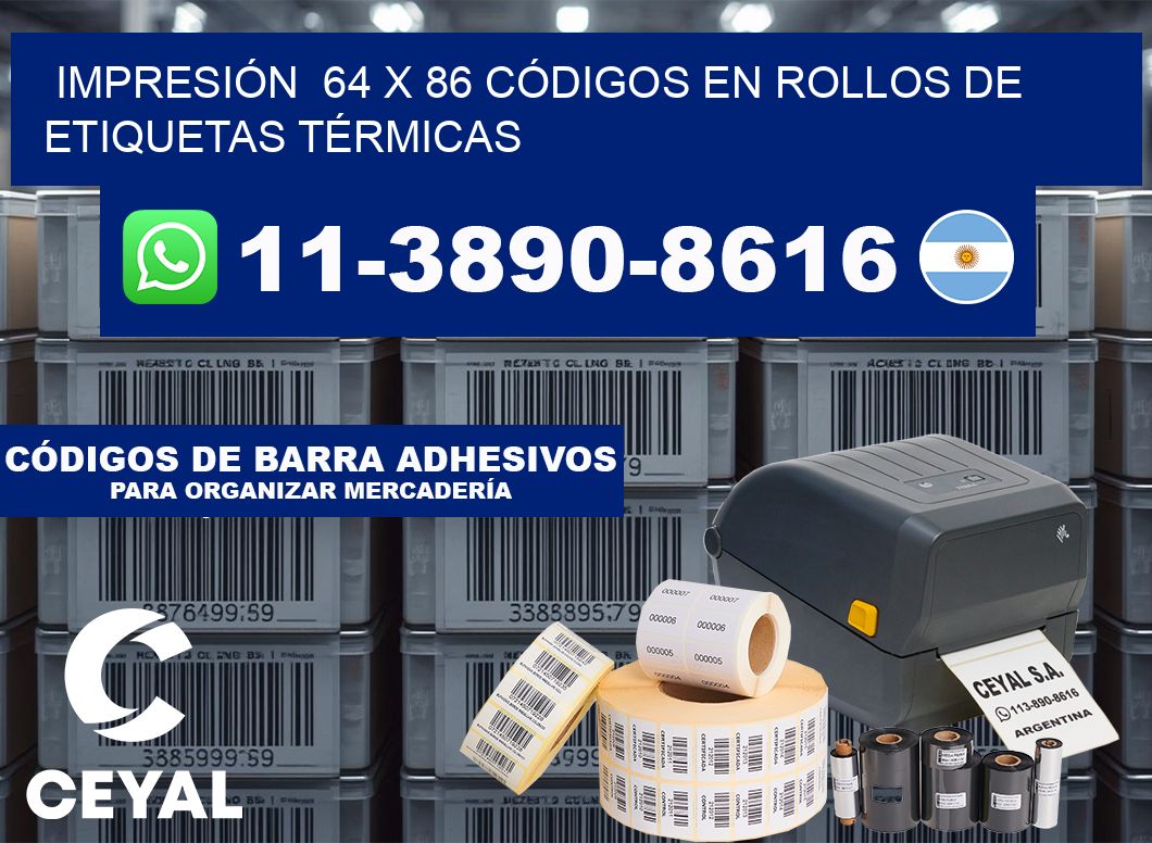 IMPRESIÓN  64 x 86 CÓDIGOS EN ROLLOS DE ETIQUETAS TÉRMICAS
