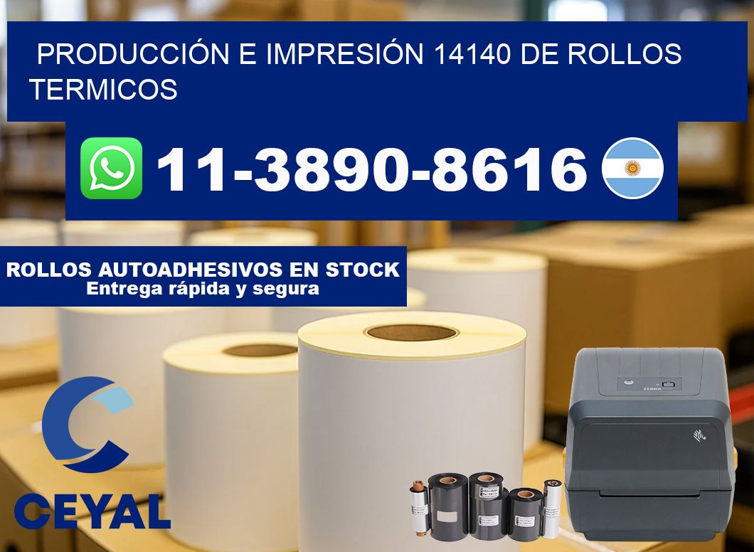 PRODUCCIÓN E IMPRESIÓN 14140 DE ROLLOS TERMICOS