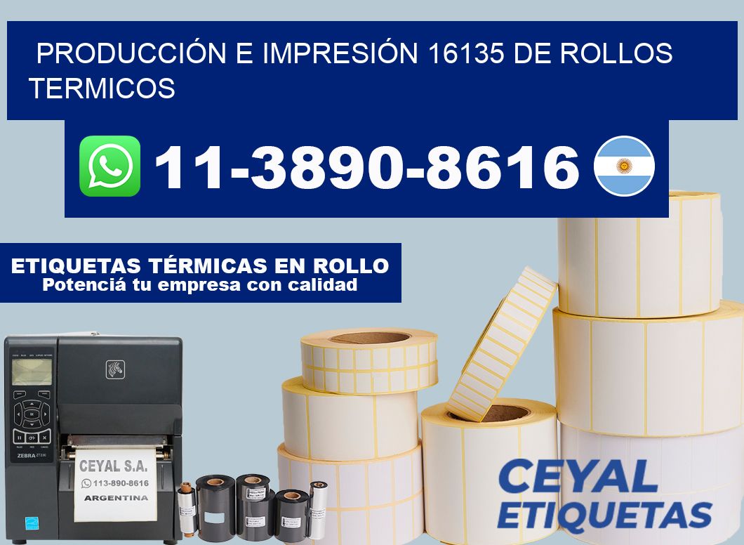 PRODUCCIÓN E IMPRESIÓN 16135 DE ROLLOS TERMICOS