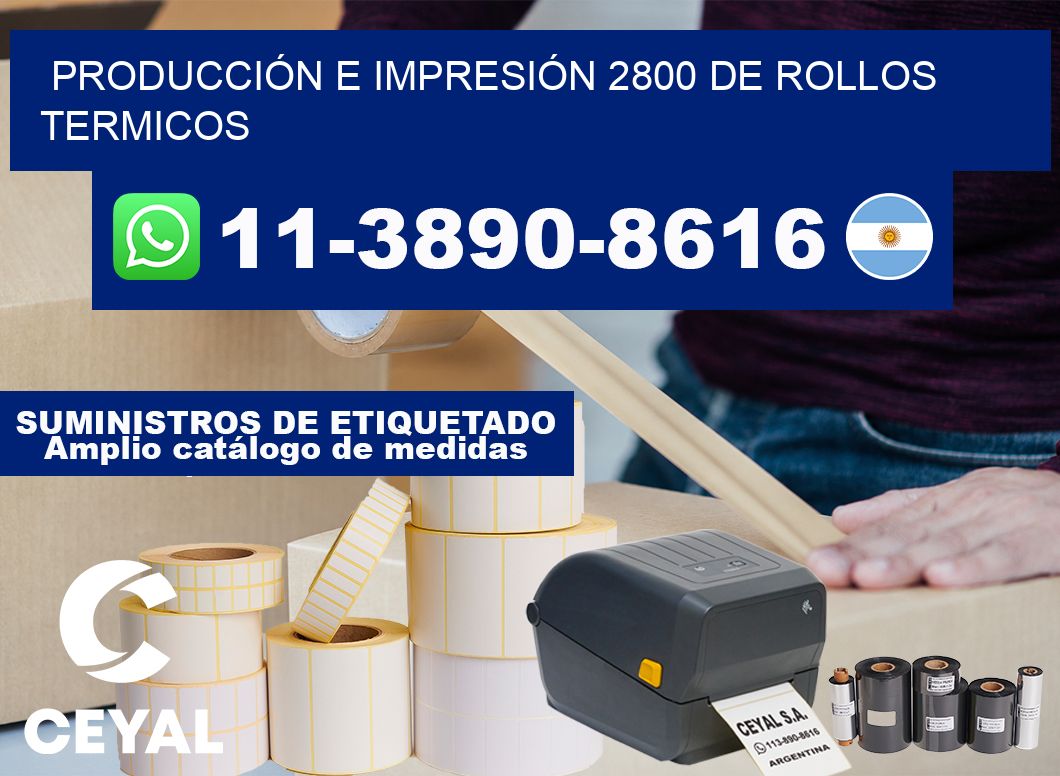 PRODUCCIÓN E IMPRESIÓN 2800 DE ROLLOS TERMICOS