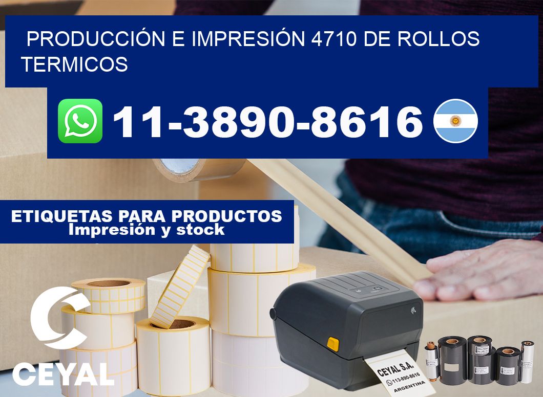 PRODUCCIÓN E IMPRESIÓN 4710 DE ROLLOS TERMICOS