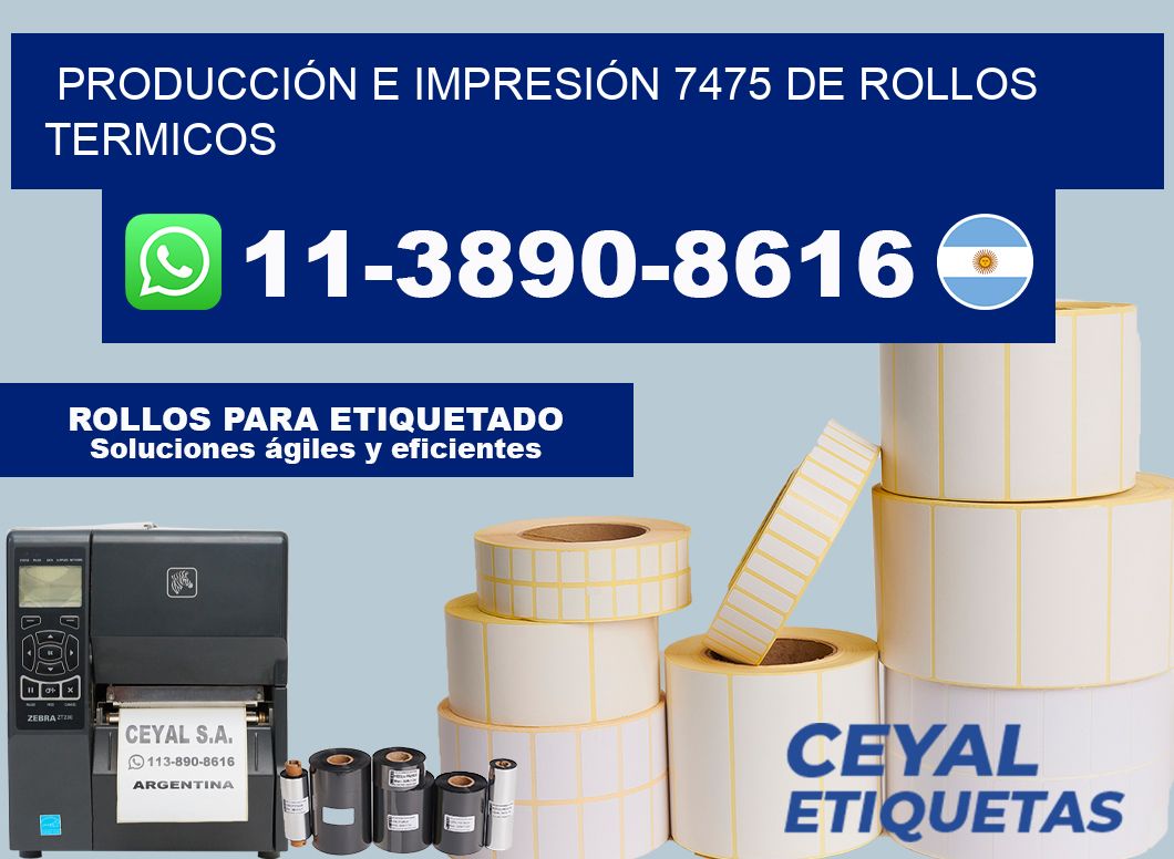 PRODUCCIÓN E IMPRESIÓN 7475 DE ROLLOS TERMICOS