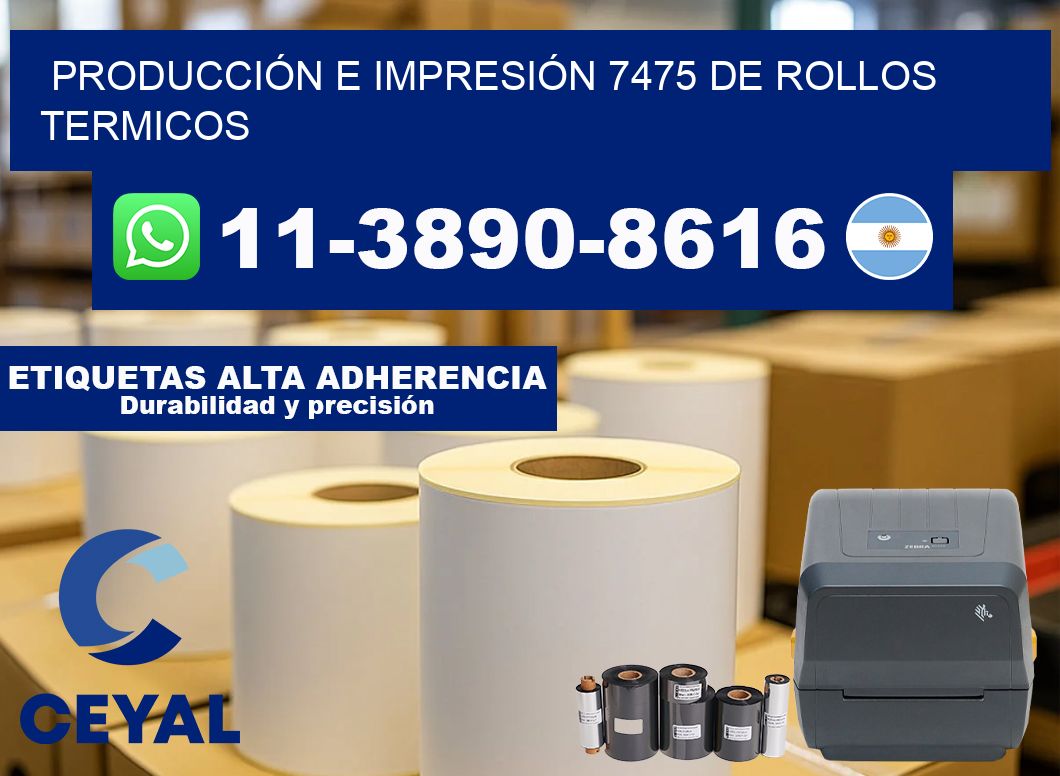 PRODUCCIÓN E IMPRESIÓN 7475 DE ROLLOS TERMICOS