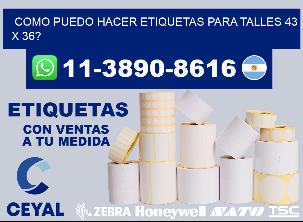 como puedo hacer etiquetas para talles 43 x 36?