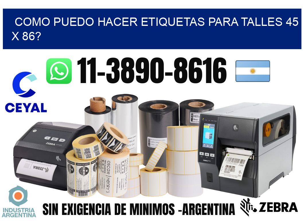 como puedo hacer etiquetas para talles 45 x 86?