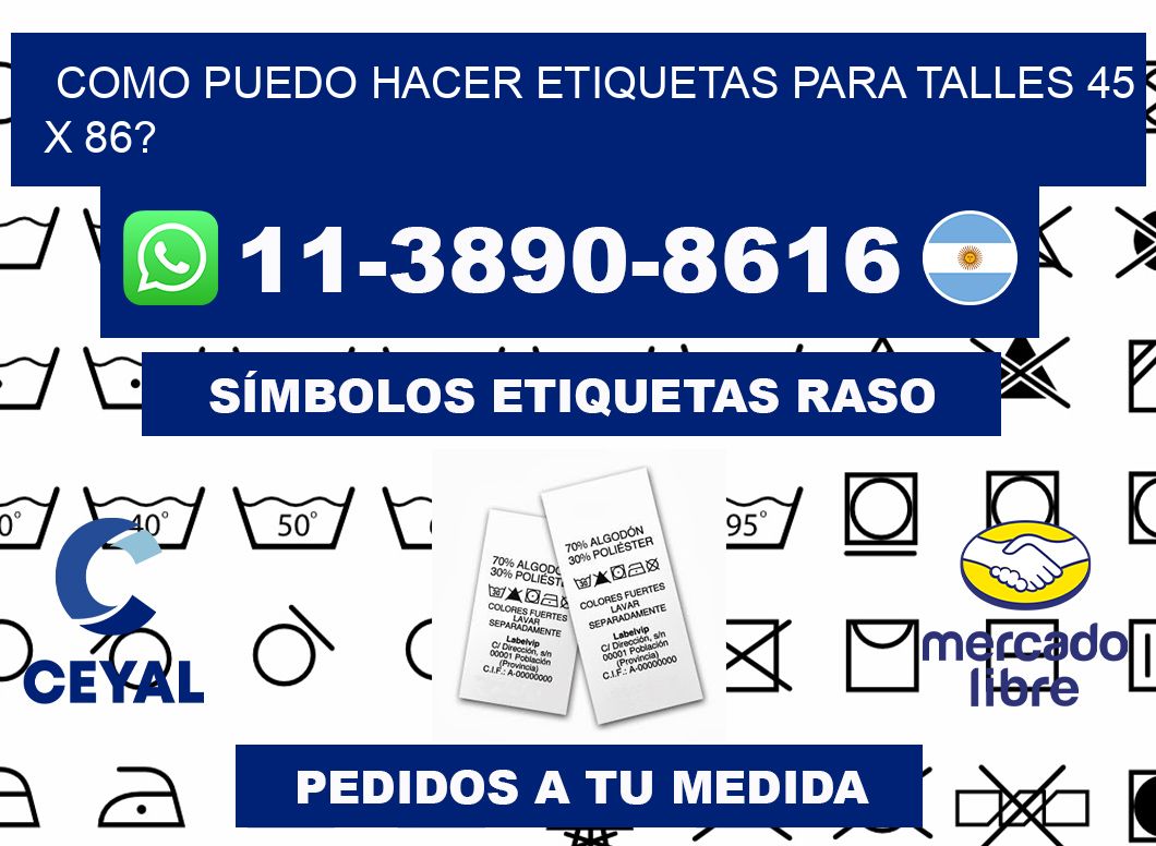como puedo hacer etiquetas para talles 45 x 86?