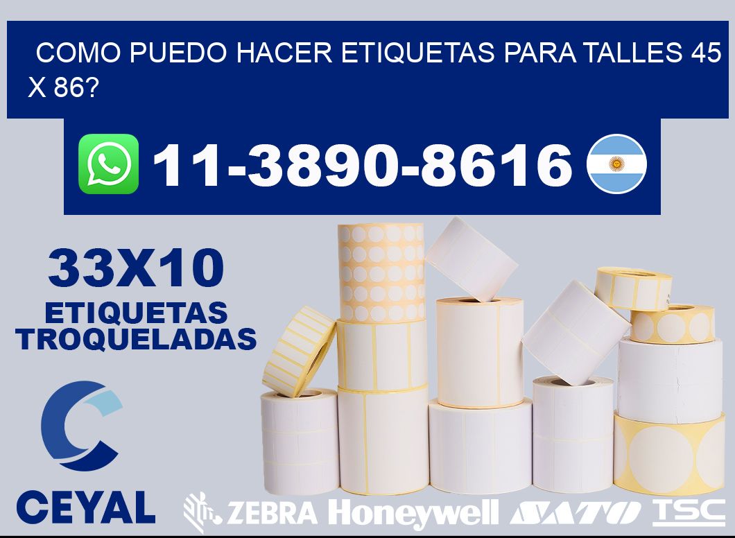 como puedo hacer etiquetas para talles 45 x 86?