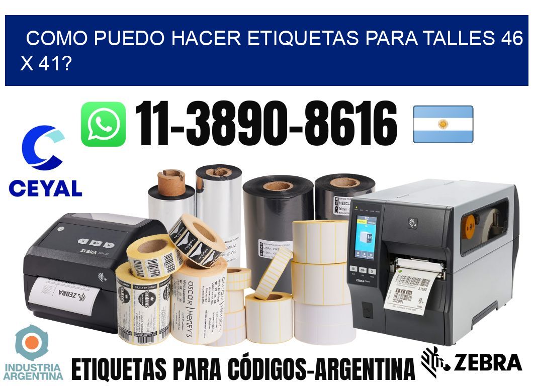 como puedo hacer etiquetas para talles 46 x 41?