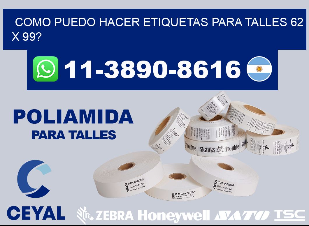 como puedo hacer etiquetas para talles 62 x 99?