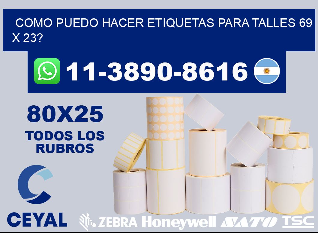 como puedo hacer etiquetas para talles 69 x 23?