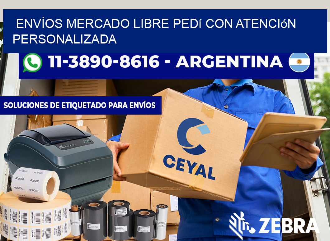 ENVÍOS MERCADO LIBRE Pedí con atención personalizada