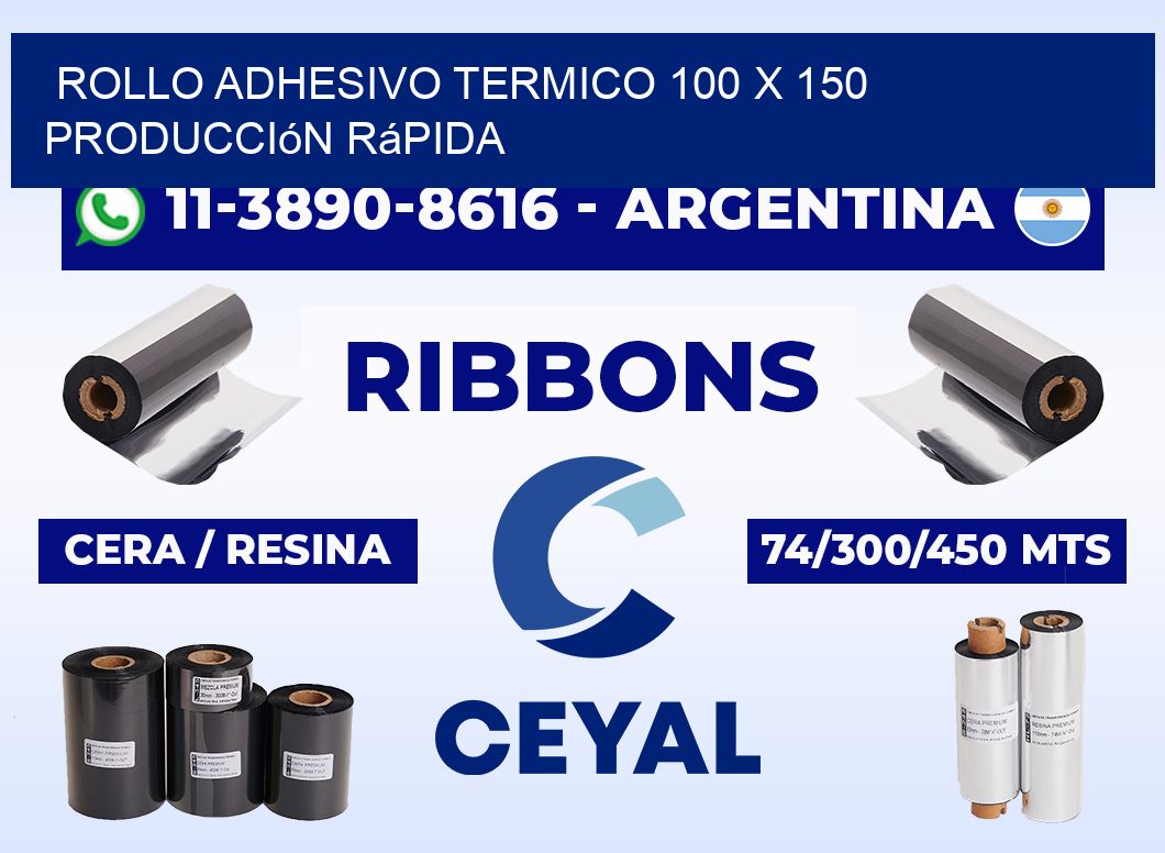 ROLLO ADHESIVO TERMICO 100 X 150 Producción rápida