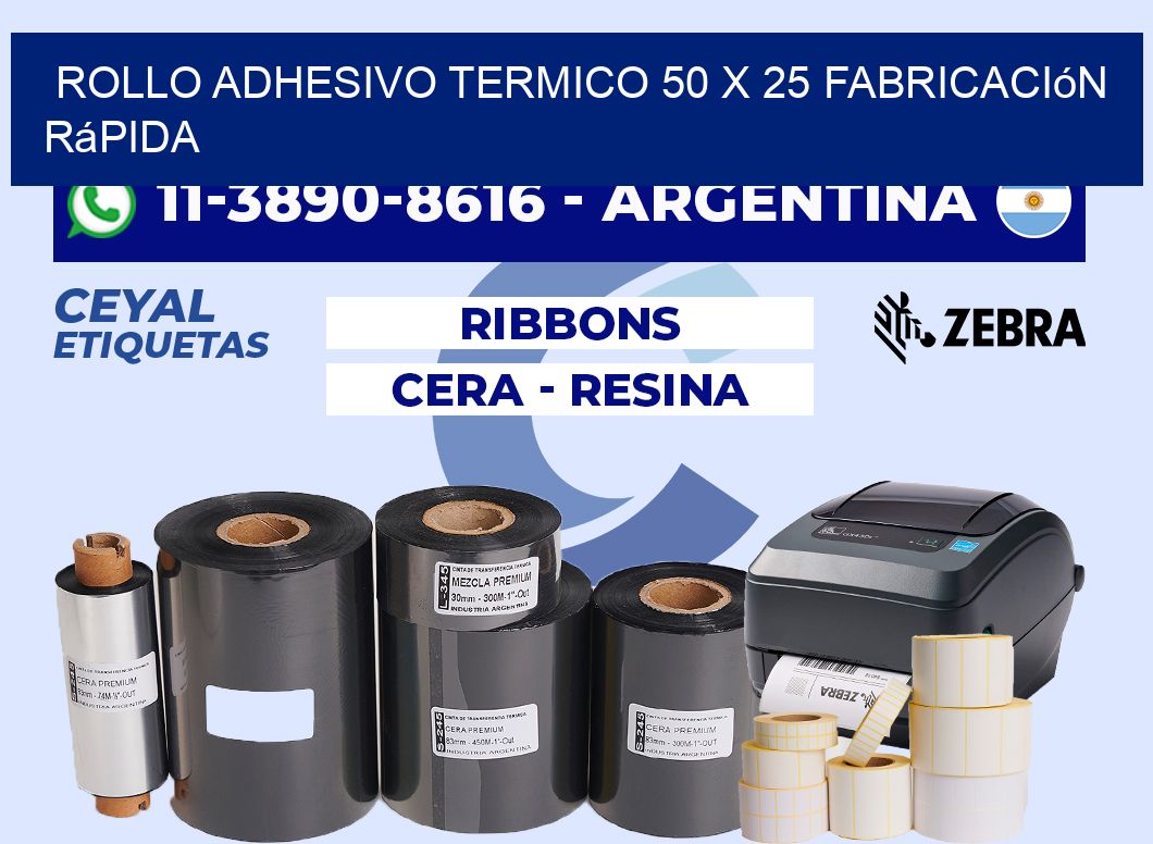 ROLLO ADHESIVO TERMICO 50 X 25 Fabricación rápida