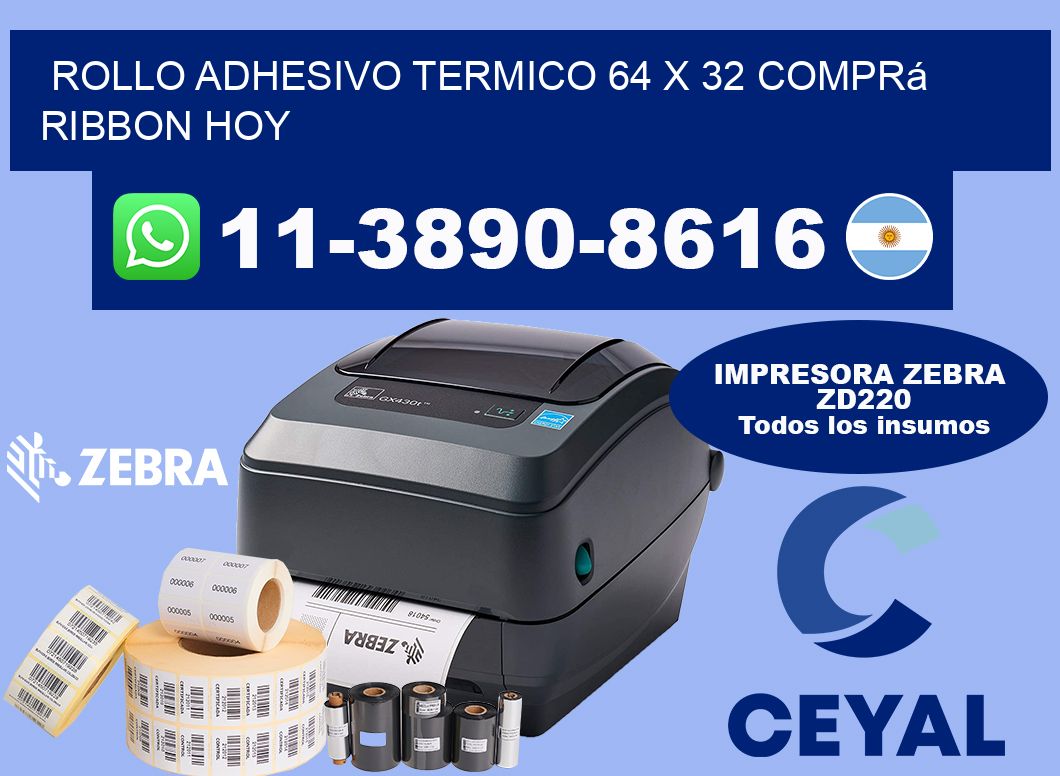 ROLLO ADHESIVO TERMICO 64 X 32 Comprá ribbon hoy