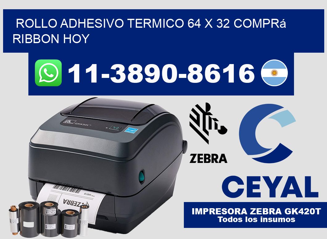 ROLLO ADHESIVO TERMICO 64 X 32 Comprá ribbon hoy