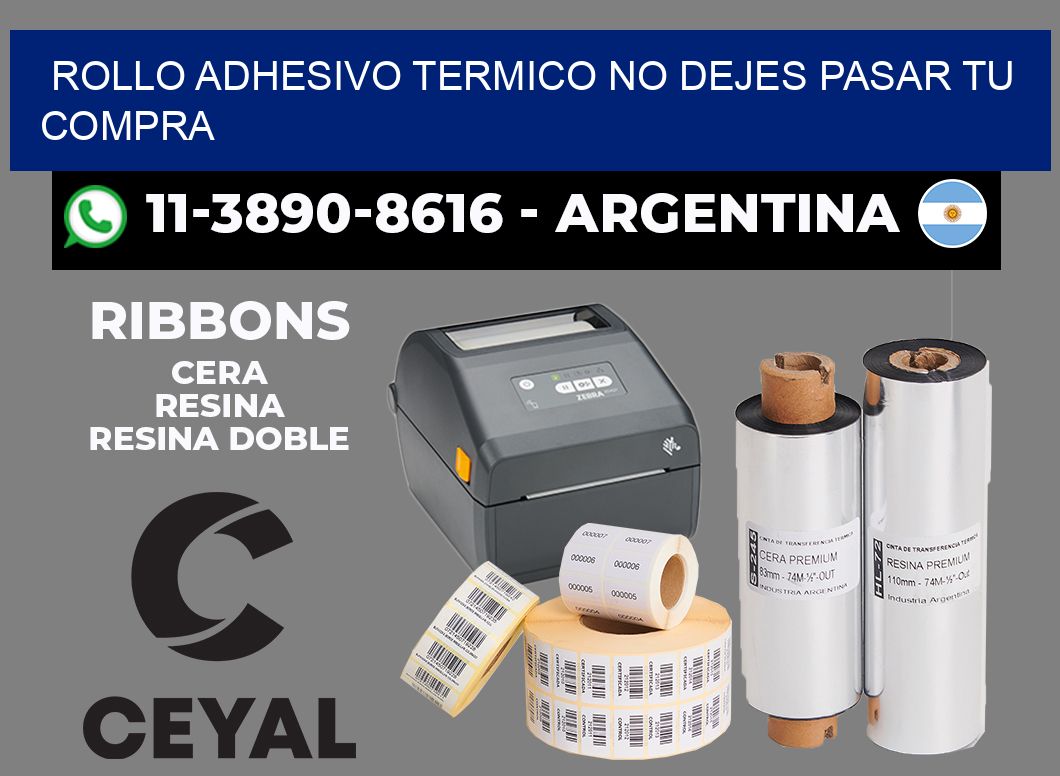 ROLLO ADHESIVO TERMICO No dejes pasar tu compra
