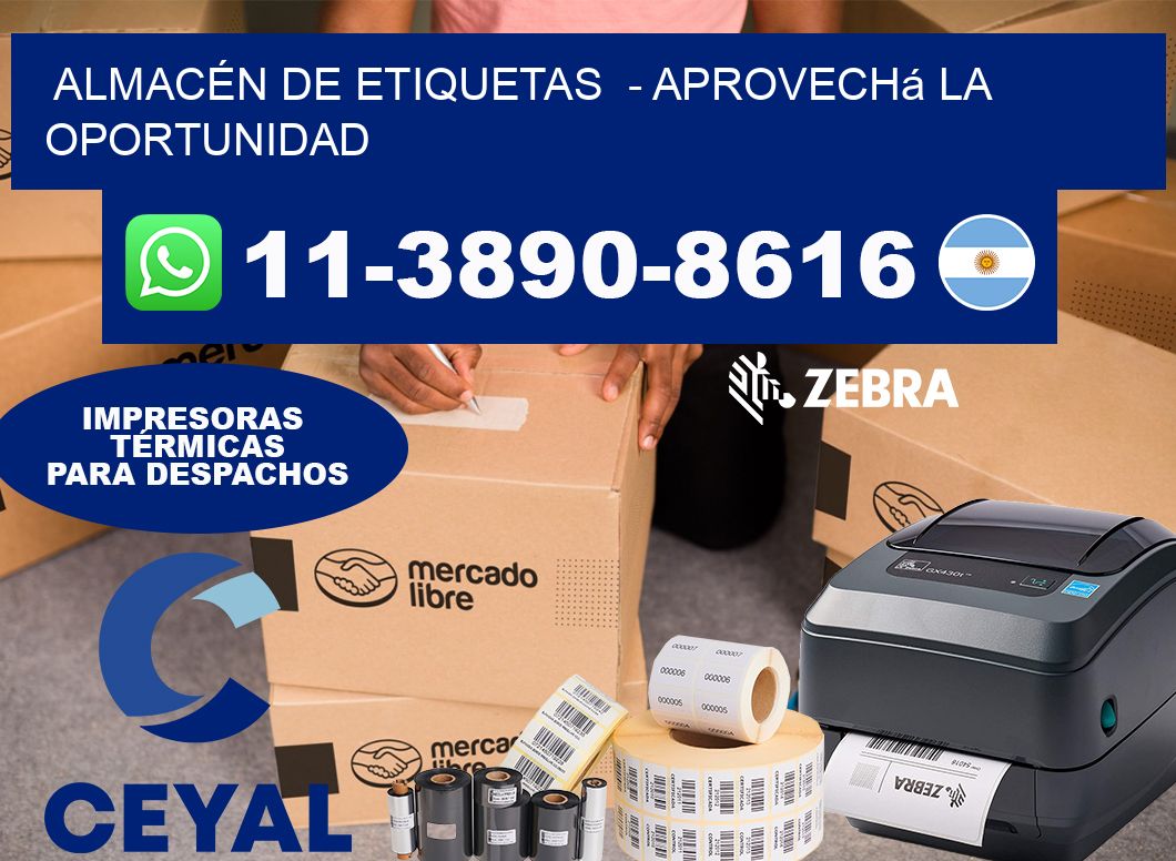ALMACÉN DE ETIQUETAS  - Aprovechá la oportunidad