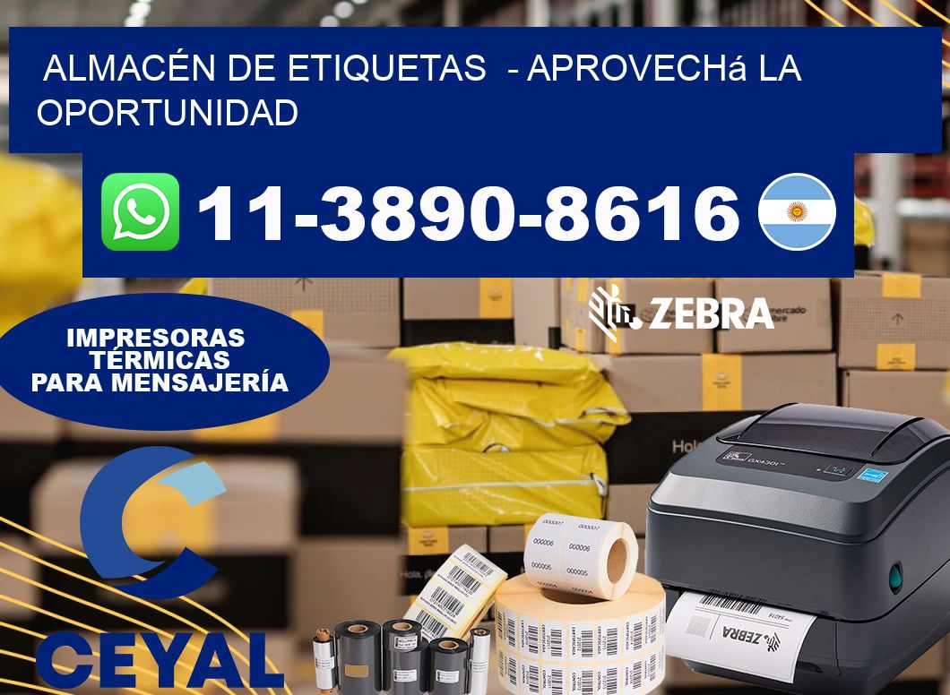 ALMACÉN DE ETIQUETAS  – Aprovechá la oportunidad