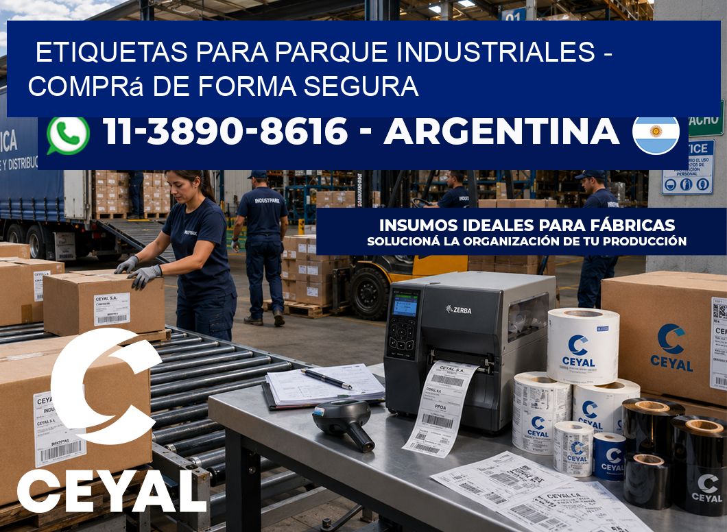 ETIQUETAS PARA PARQUE INDUSTRIALES - Comprá de forma segura