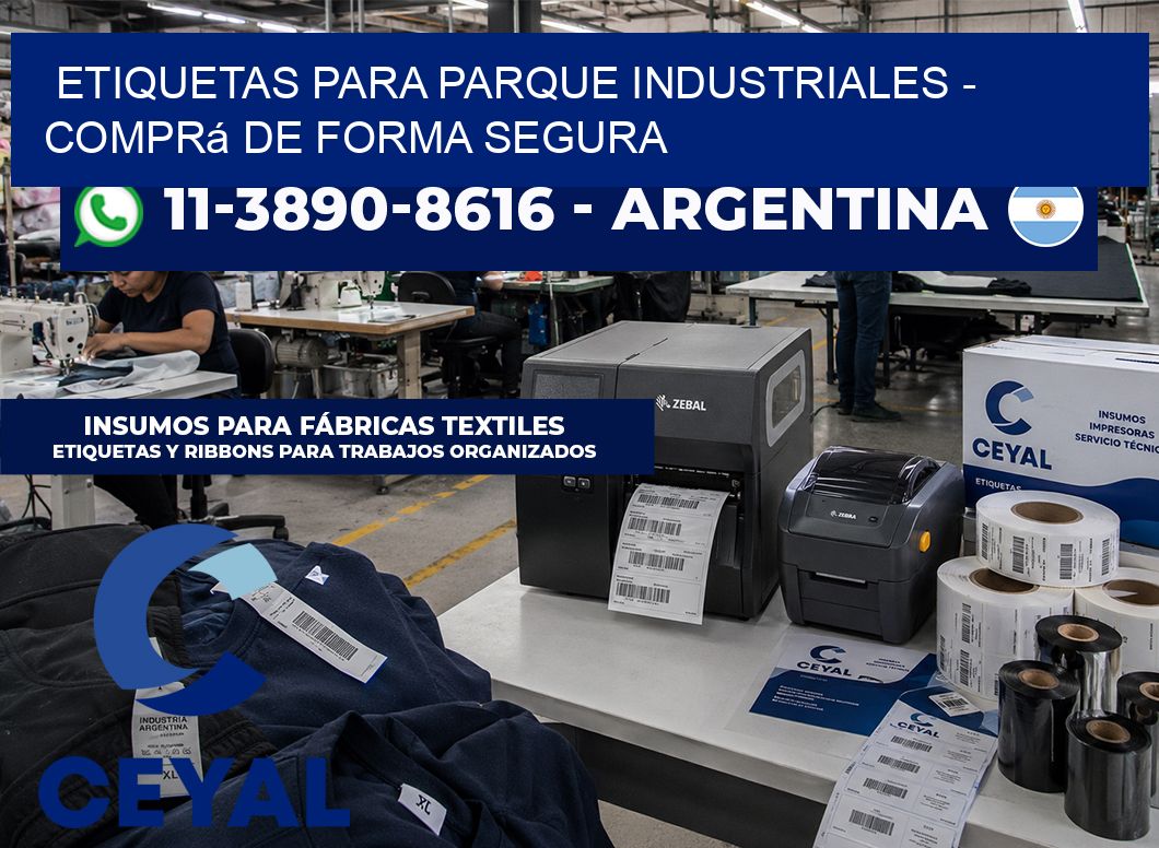 ETIQUETAS PARA PARQUE INDUSTRIALES - Comprá de forma segura