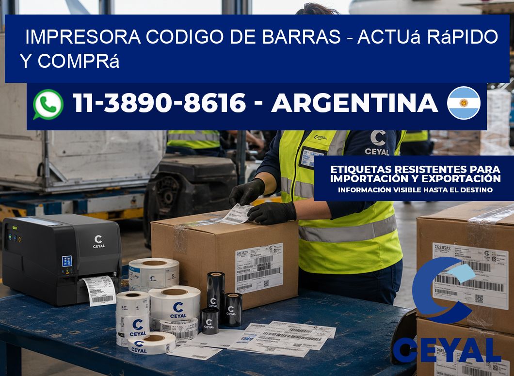 IMPRESORA CODIGO DE BARRAS - Actuá rápido y comprá