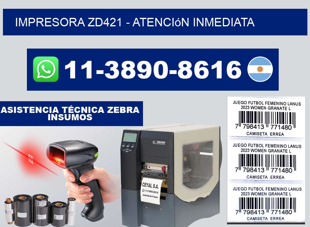 IMPRESORA ZD421 - Atención inmediata