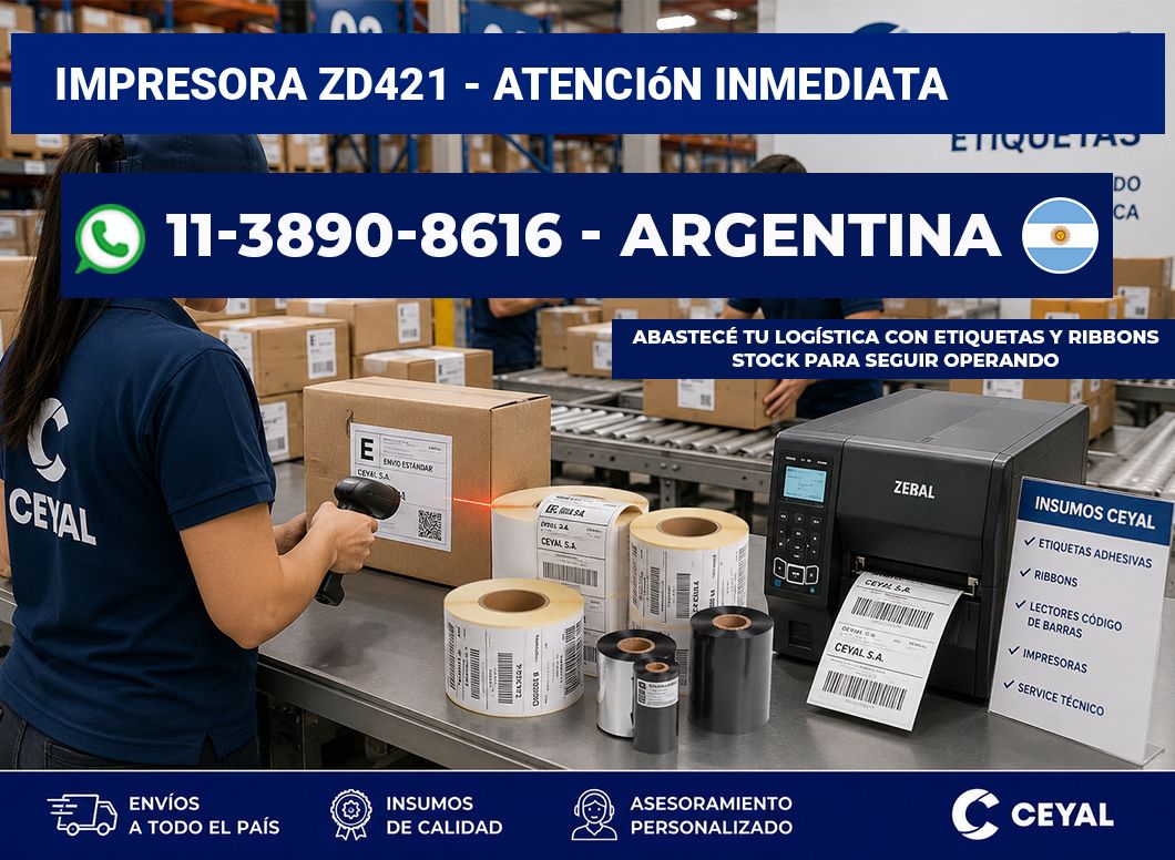 IMPRESORA ZD421 – Atención inmediata
