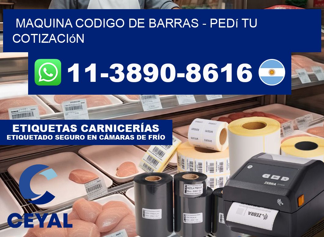 MAQUINA CODIGO DE BARRAS - Pedí tu cotización