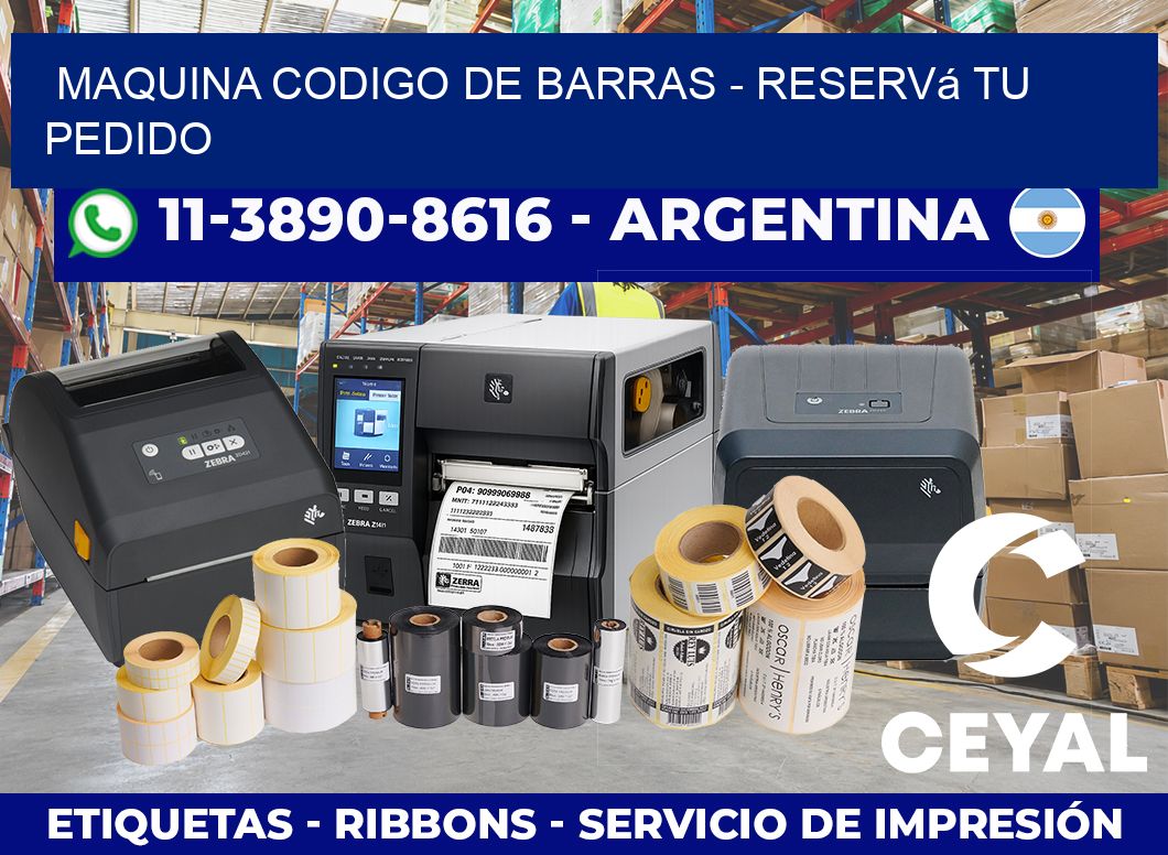 MAQUINA CODIGO DE BARRAS – Reservá tu pedido