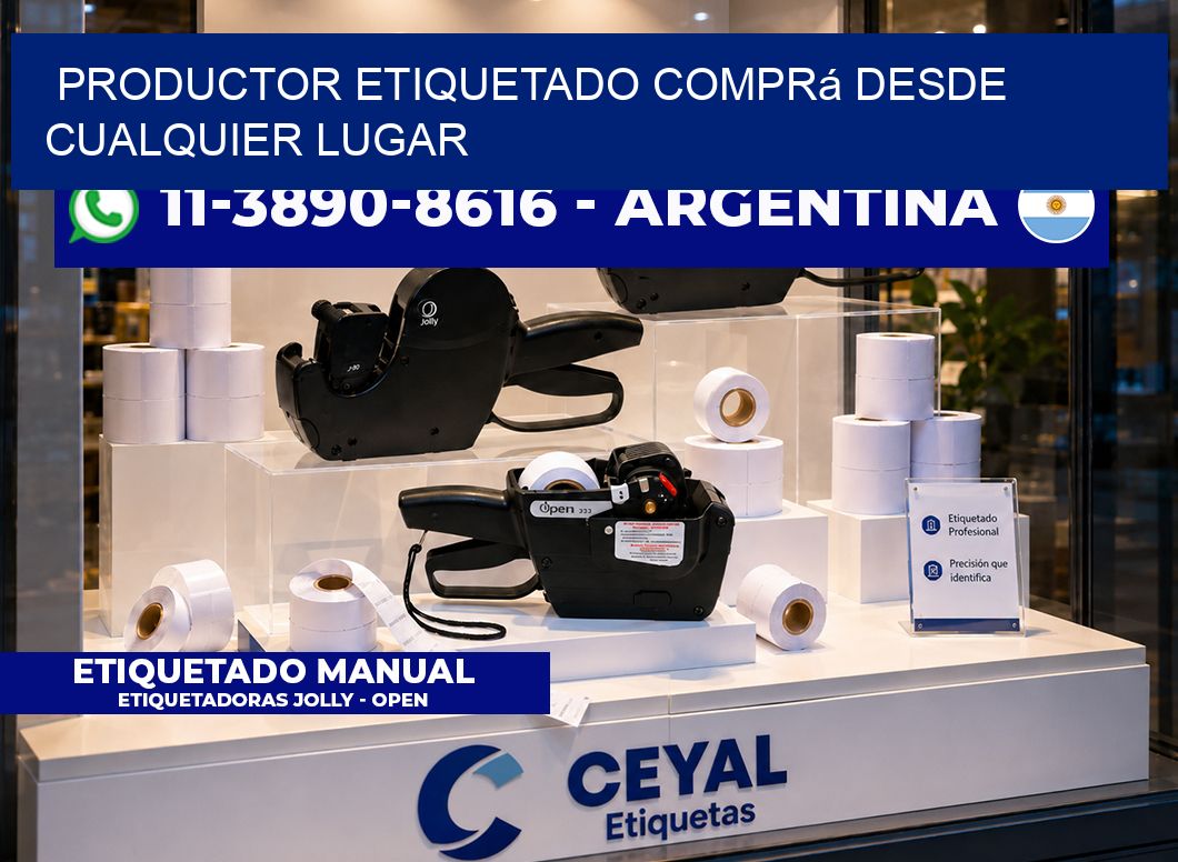PRODUCTOR ETIQUETADO Comprá desde cualquier lugar