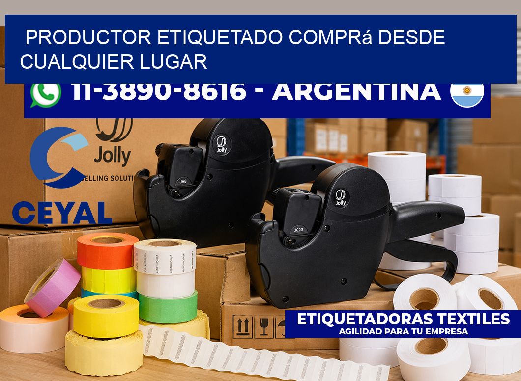PRODUCTOR ETIQUETADO Comprá desde cualquier lugar
