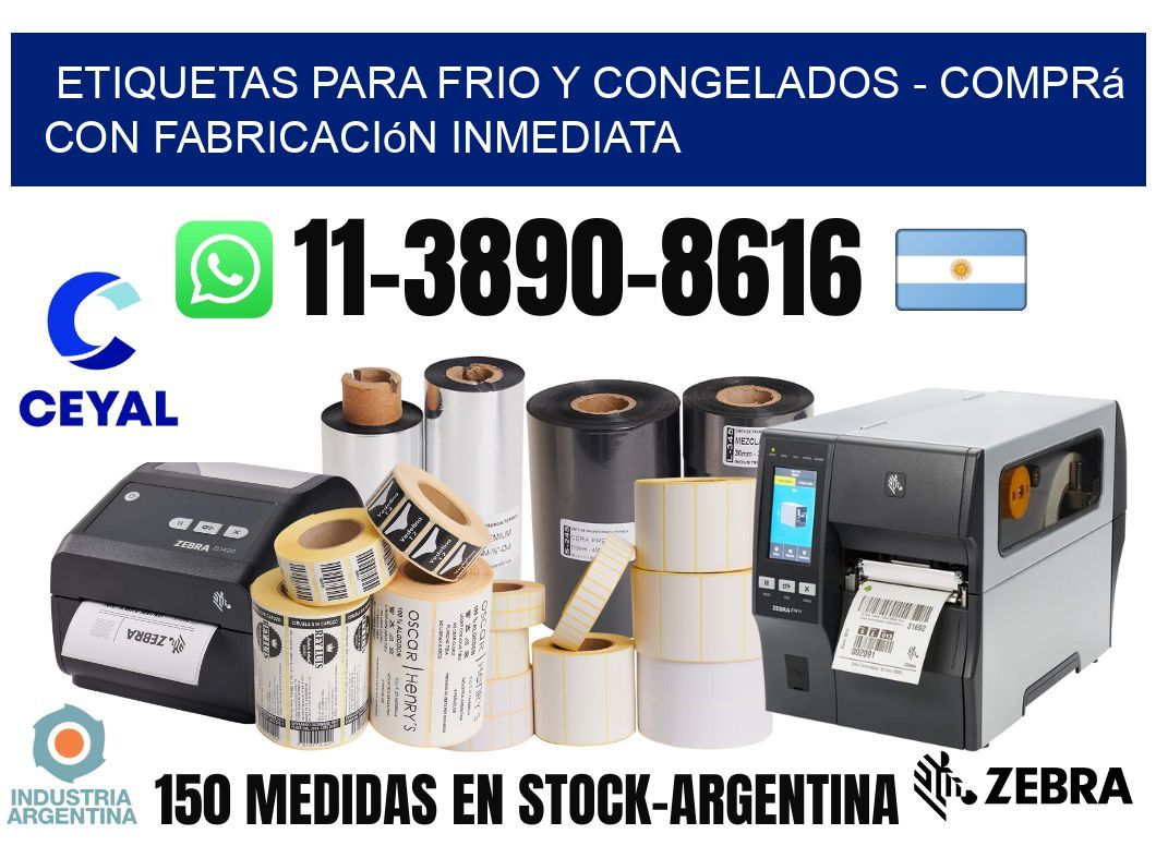 ETIQUETAS PARA FRIO Y CONGELADOS - Comprá con fabricación inmediata