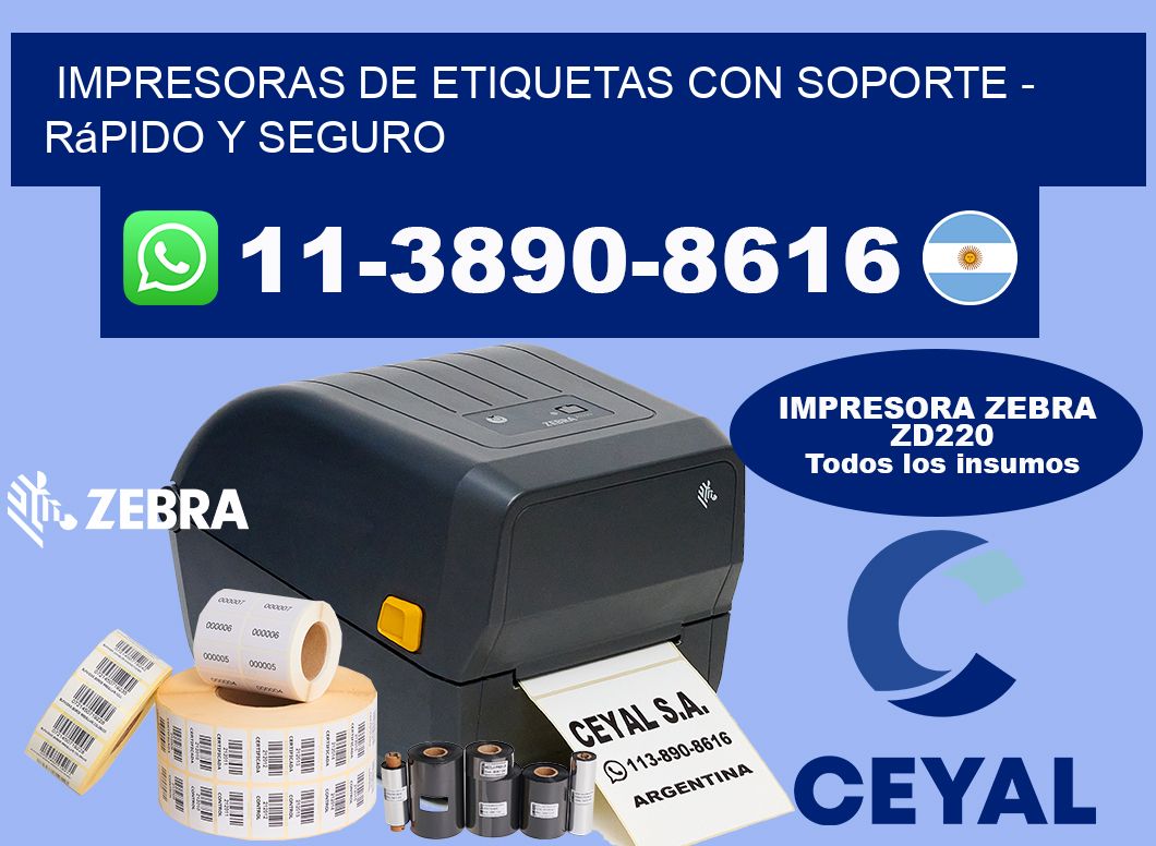 IMPRESORAS DE ETIQUETAS CON SOPORTE - rápido y seguro