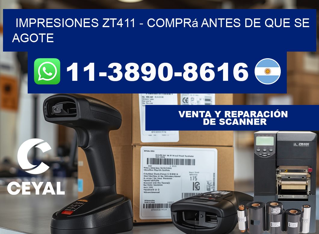 Impresiones ZT411 - Comprá antes de que se agote