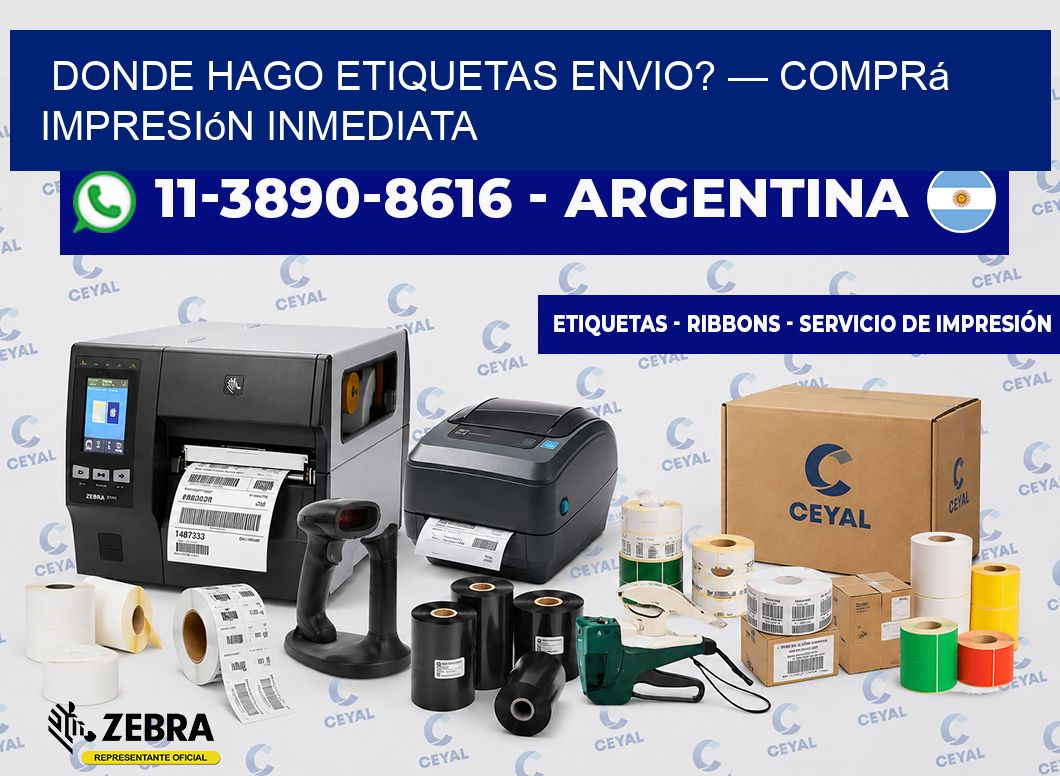 donde hago etiquetas envio? — Comprá impresión inmediata